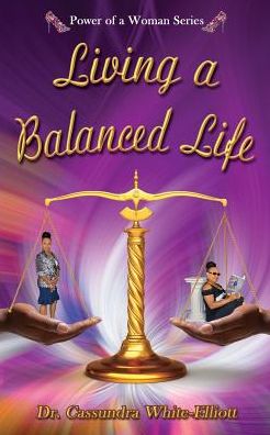 Cover for Dr. Cassundra White-Elliott · Living a Balanced Life (Pocketbok) (2016)