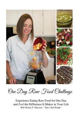 Cover for Wendy P Thueson · One Day Raw Food Challenge (Paperback Book) (2016)