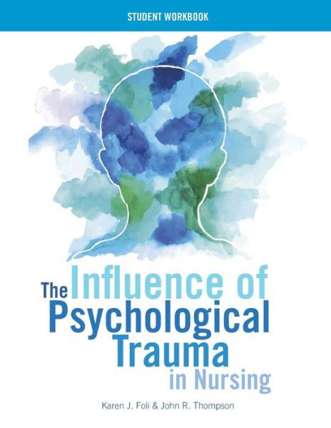 Cover for Karen J Foli · The Influence of Psychological Trauma in Nursing - Student Workbook (Paperback Book) (2019)