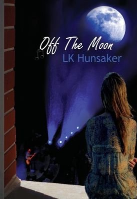 Cover for Lk Hunsaker · Off The Moon (Innbunden bok) (2019)