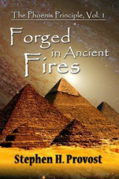 Cover for Stephen H Provost · Forged in Ancient Fires (Paperback Book) (2018)