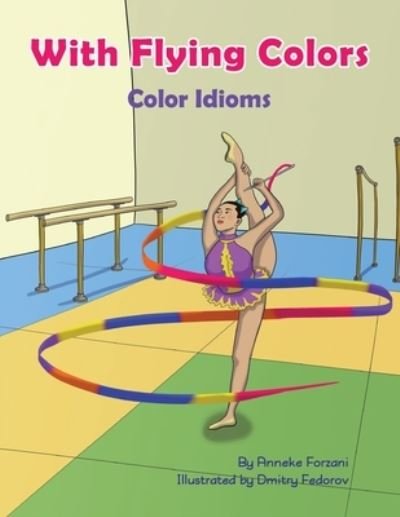 Anneke Forzani · With Flying Colors: Color Idioms (A Multicultural Book) - Language Lizard Idiom (Paperback Bog) (2020)