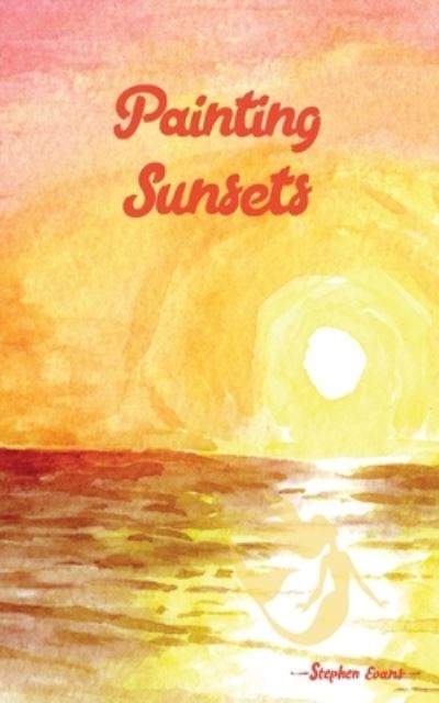 Cover for Stephen Evans · Painting Sunsets (Paperback Book) (2021)