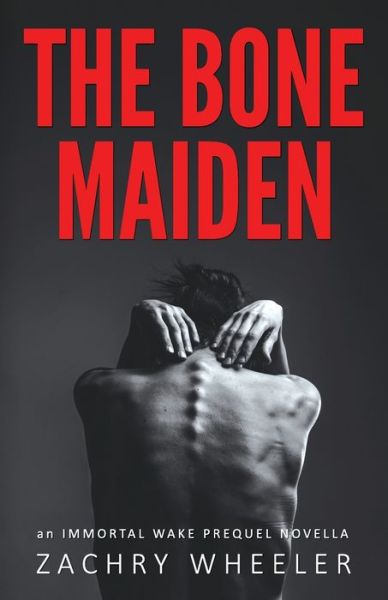 Cover for Zachry Wheeler · The Bone Maiden (Paperback Book) (2022)