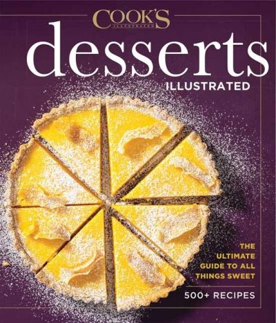 Cover for America's Test Kitchen · Desserts Illustrated: The Ultimate Guide to All Things Sweet 600+ Recipes (Hardcover Book) (2022)