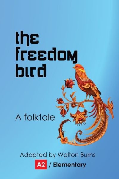 Cover for Walton Burns · The Freedom Bird (Taschenbuch) (2021)