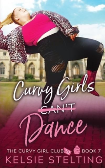 Cover for Kelsie Stelting · Curvy Girls Can't Dance (Paperback Book) (2021)