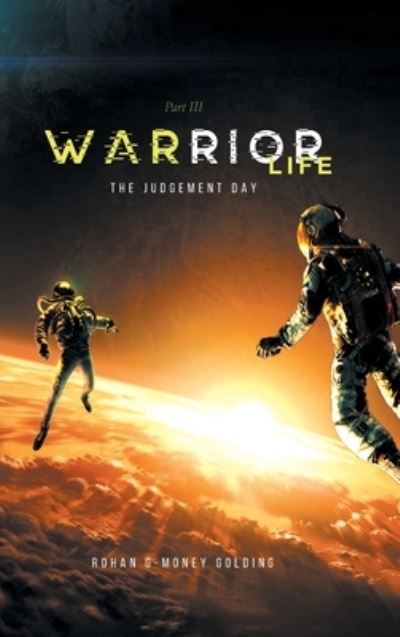 Cover for Rohan G-money Golding · Warrior Life 3 the Judgement Day (Book) (2022)