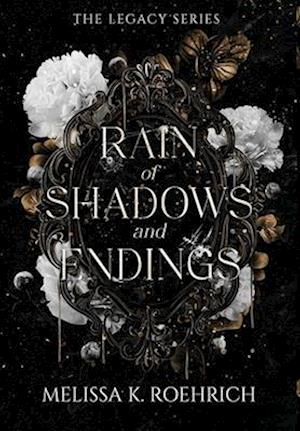 Rain of Shadows and Endings - Legacy - Melissa K Roehrich - Books - Tractors & Heels LLC - 9781960923066 - July 24, 2023