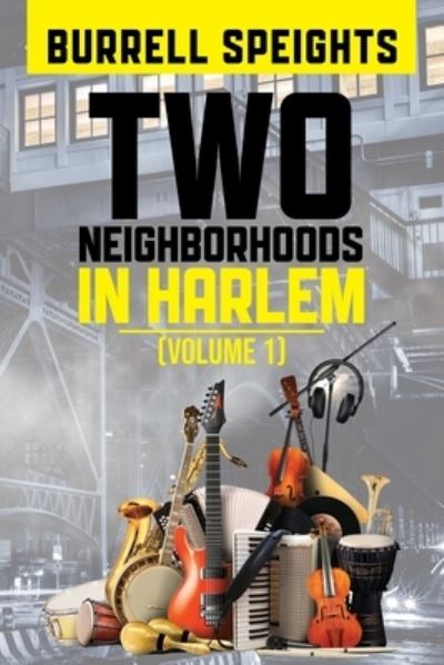 Cover for Burrell Speights · Two Neighborhoods in Harlem (Book) (2023)