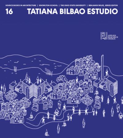 Cover for Tatiana Bilbao · Source Books in Architecture No. 16: Tatiana Bilbao ESTUDIO - Source Books in Architecture (Paperback Bog) (2024)