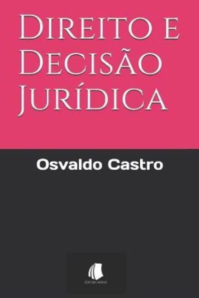 Cover for Osvaldo Castro · Direito e Decisao Juridica (Taschenbuch) (2019)