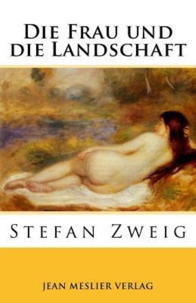 Cover for Stefan Zweig · Die Frau Und Die Landschaft (Paperback Book) (2017)