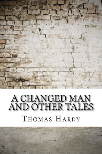 Cover for Thomas Hardy · A Changed Man and Other Tales (Paperback Book) (2017)