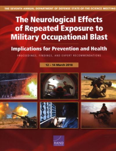Cover for Charles C Engel · The Neurological Effects of Repeated Exposure to Military Occupational Blast: Implications for Prevention and Health: Proceedings, Findings, and Expert Recommendations from the Seventh Department of Defense State-of-the-Science Meeting (Paperback Bog) (2019)