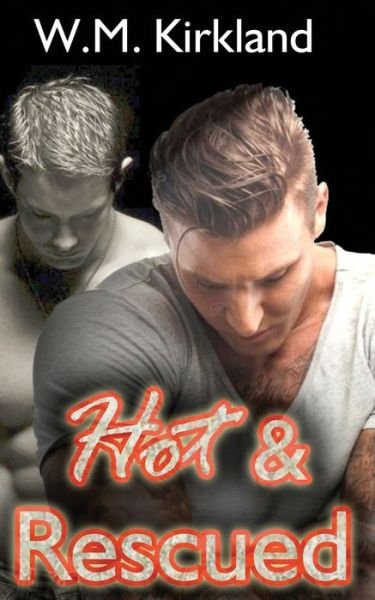 Cover for W M Kirkland · Hot &amp; Rescued (Paperback Book) (2018)