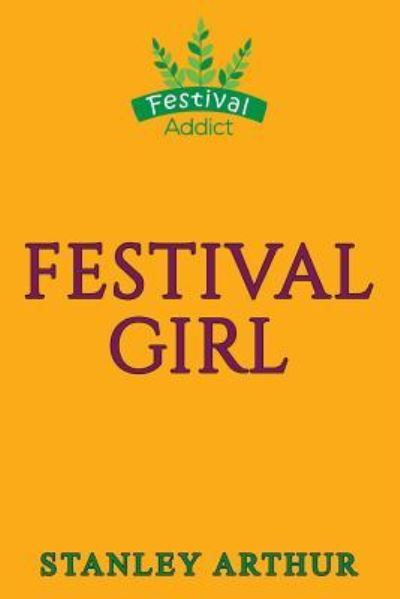 Cover for Stanley Arthur · Festival Girl (Paperback Book) (2017)