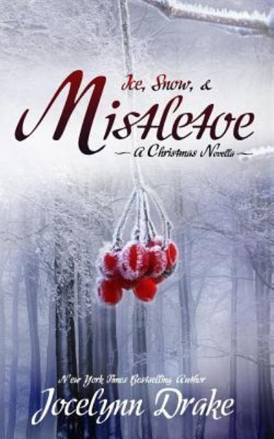 Cover for Jocelynn Drake · Ice, Snow, &amp; Mistletoe (Paperback Book) (2017)