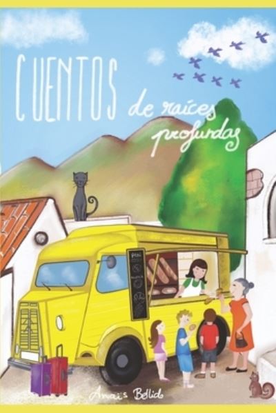 Cuentos de raices profundas - Anais Bellido - Kirjat - Independently Published - 9781980864066 - sunnuntai 6. toukokuuta 2018