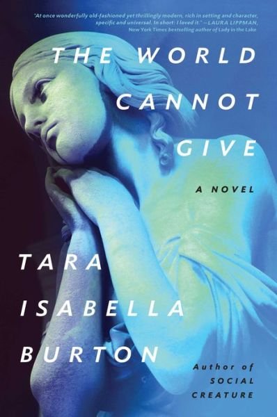 Cover for Tara Isabella Burton · The World Cannot Give (Hardcover Book) (2022)
