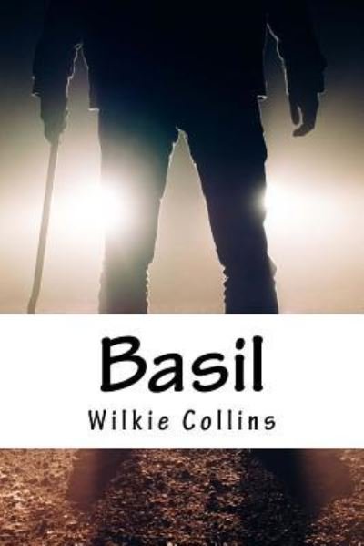 Basil - Wilkie Collins - Bücher - Createspace Independent Publishing Platf - 9781983777066 - 12. Januar 2018