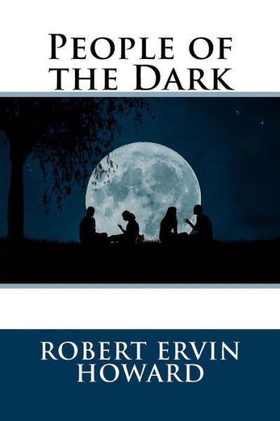 Cover for Robert Ervin Howard · People of the Dark (Paperback Book) (2018)