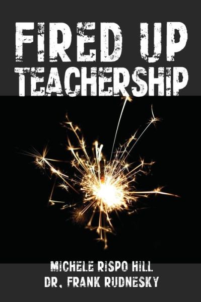 Cover for Michele Rispo Hill · Fired Up Teachership (Paperback Book) (2021)