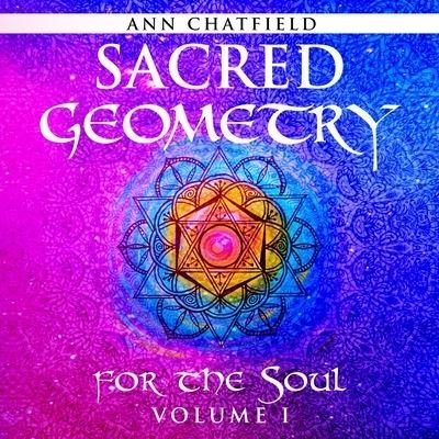 Cover for Ann Chatfield · Sacred Geometry For The Soul (Paperback Book) (2022)
