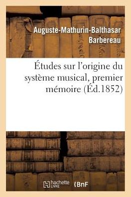 Cover for Barbereau · Etudes Sur l'Origine Du Systeme Musical, Premier Memoire (Paperback Book) (2016)