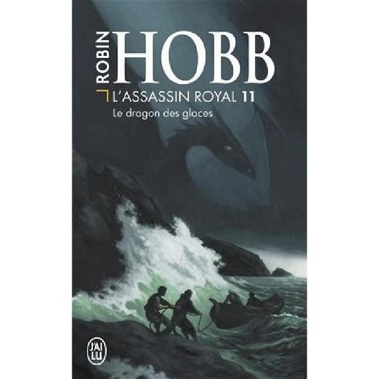 Cover for Robin Hobb · L'assassin Royal T11 Le Dragon Des Glace (Science Fiction) (French Edition) (Paperback Book) [French edition] (2006)