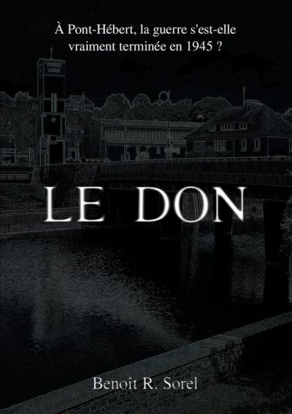 Le don - Benoit R Sorel - Livros - Books on Demand - 9782322205066 - 12 de fevereiro de 2020