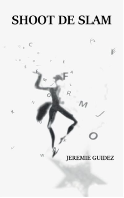 Shoot de slam - Jeremie Guidez - Livros - Books on Demand - 9782322375066 - 10 de agosto de 2022