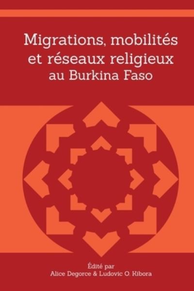 Cover for Alice Degorce · Migrations, mobilites et reseaux religieux au Burkina Faso (Paperback Book) (2021)