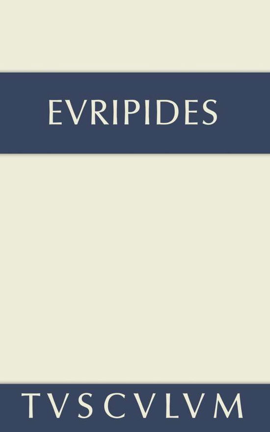 Cover for Euripides · Fragmente. Der Kyklop. Rhesos: Griechisch - Deutsch - Sammlung Tusculum (Innbunden bok) [Annotated edition] (2014)