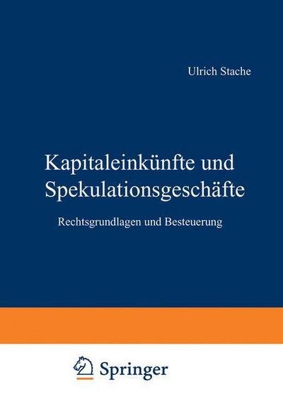 Kapitaleinkunfte Und Spekulationsgeschafte: Rechtsgrundlagen Und Besteuerung - Ulrich Stache - Livros - Gabler Verlag - 9783322895066 - 3 de outubro de 2013
