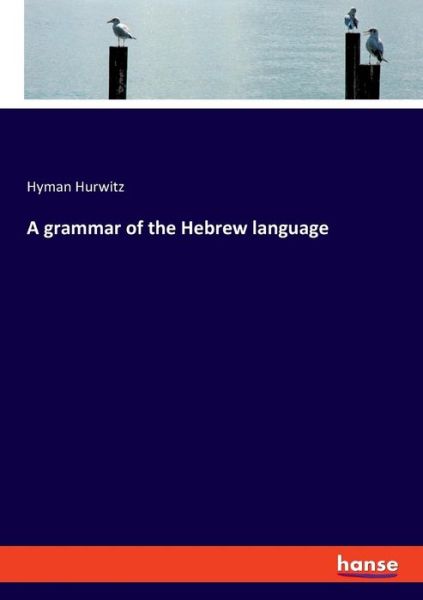 Cover for Hurwitz · A grammar of the Hebrew languag (Bok) (2019)