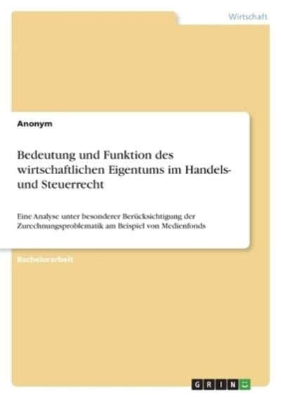 Cover for Anonym · Bedeutung und Funktion des wirtschaftlichen Eigentums im Handels- und Steuerrecht (Pocketbok) (2022)