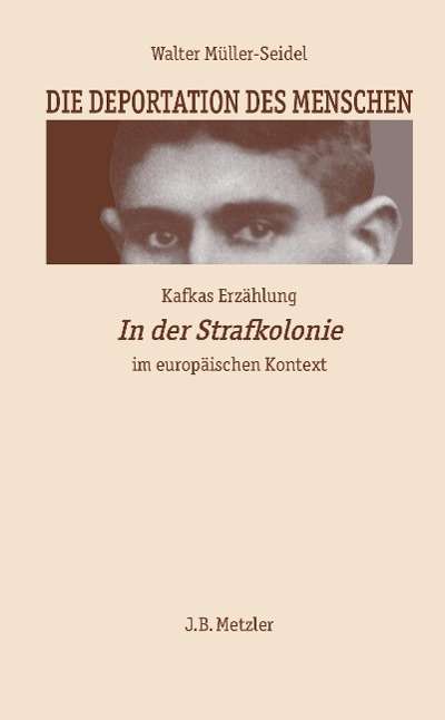 Cover for Walter Muller-Seidel · Die Deportation des Menschen: Kafkas Erzahlung In der Strafkolonie im europaischen Kontext (Paperback Book) (1990)