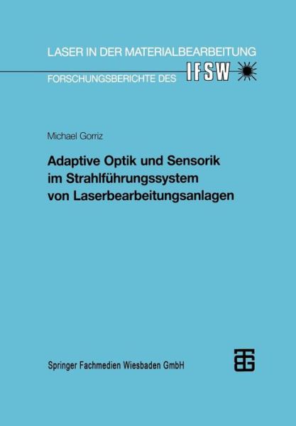 Gorriz · Adaptive Optik Und Sensorik Im Strahlfuhrungssystem Von Laserbearbeitungsanlagen - Laser in Der Materialbearbeitung (Paperback Book) [1992 edition] (1992)