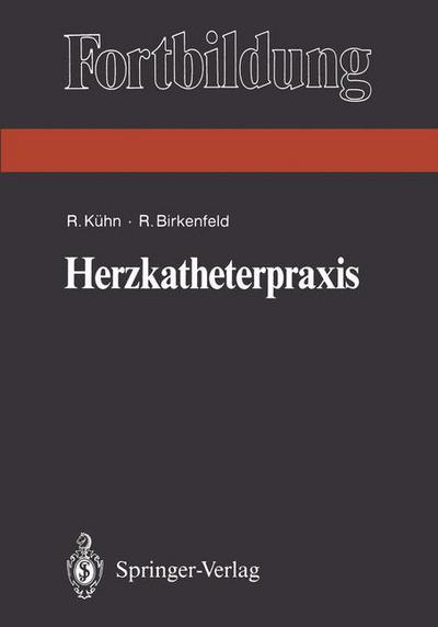 Cover for Reiner Kuhn · Herzkatheterpraxis - Fortbildung (Paperback Book) [German edition] (1987)