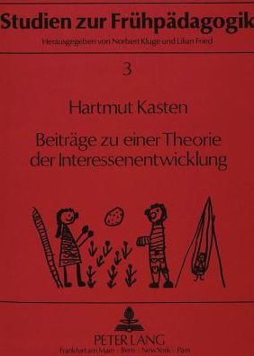 Cover for Kasten Hartmut Kasten · Beitraege zu einer Theorie der Interessenentwicklung: Wissenschaftstheoretisch-methodologische Ueberlegungen, theorieimmanente Klaerungen und Ergebnisse empirischer Untersuchungen (Paperback Book) (1991)