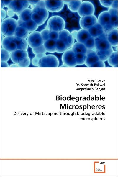 Cover for Omprakash Ranjan · Biodegradable Microspheres: Delivery of Mirtazapine Through Biodegradable Microspheres (Paperback Book) (2010)