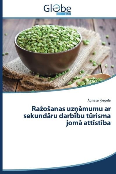Cover for Agnese Kiegele · Razosanas Uznemumu Ar Sekundaru Darbibu Turisma Joma Attistiba (Pocketbok) [Latvian edition] (2014)