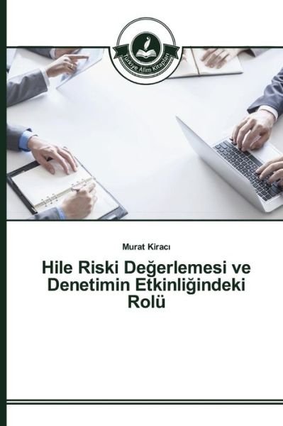 Cover for Kirac · Hile Riski De Erlemesi Ve Denetimin Etkinli Indeki Rolu (Pocketbok) (2015)