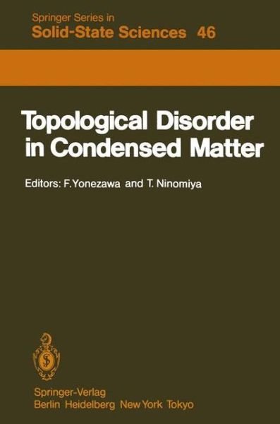 Topological Disorder in Condensed Matter: Proceedings of the Fifth Taniguchi International Symposium, Shimoda, Japan, November 2-5, 1982 - Springer Series in Solid-State Sciences - F Yonezawa - Livres - Springer-Verlag Berlin and Heidelberg Gm - 9783642821066 - 30 décembre 2011