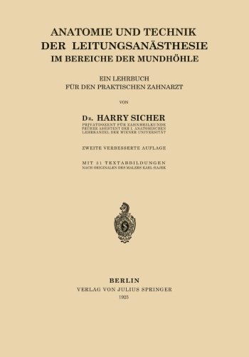 Cover for Harry Sicher · Anatomie Und Technik Der Leitungsanasthesie Im Bereiche Der Mundhoehle: Ein Lehrbuch Fur Den Praktischen Zahnarzt (Paperback Book) [2nd 2. Aufl. 1925 edition] (1925)