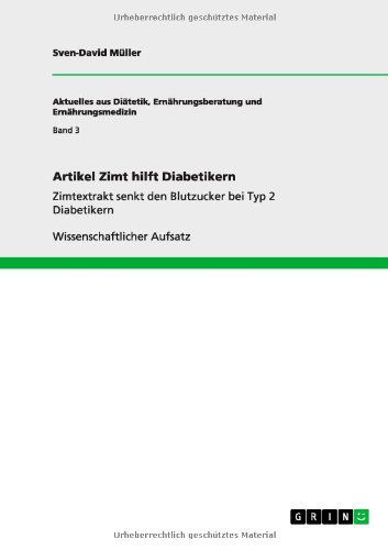 Cover for Sven-David Muller · Artikel Zimt hilft Diabetikern: Zimtextrakt senkt den Blutzucker bei Typ 2 Diabetikern (Pocketbok) [German edition] (2014)