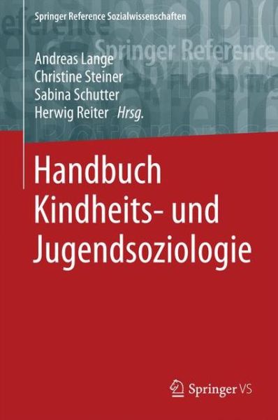 Cover for Handbuch Kindheits- Und Jugendsoziologie - Springer Reference Sozialwissenschaften (Hardcover Book) [1. Aufl. 2018 edition] (2018)