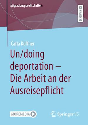 Cover for Carla Küffner · Un/doing Deportation - Die Arbeit an der Ausreisepflicht (Book) (2022)