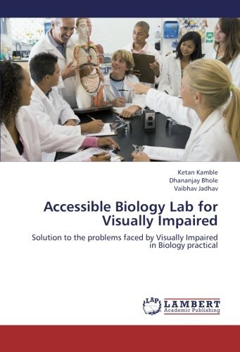 Cover for Vaibhav Jadhav · Accessible Biology Lab for Visually Impaired: Solution to the Problems Faced by Visually Impaired in Biology Practical (Paperback Bog) (2012)
